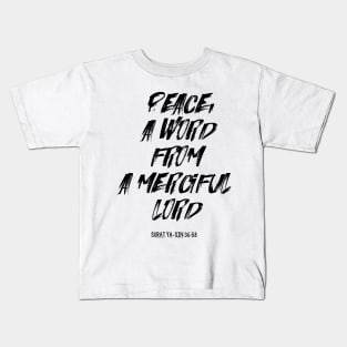 Peace, a word from a Merciful Lord Kids T-Shirt